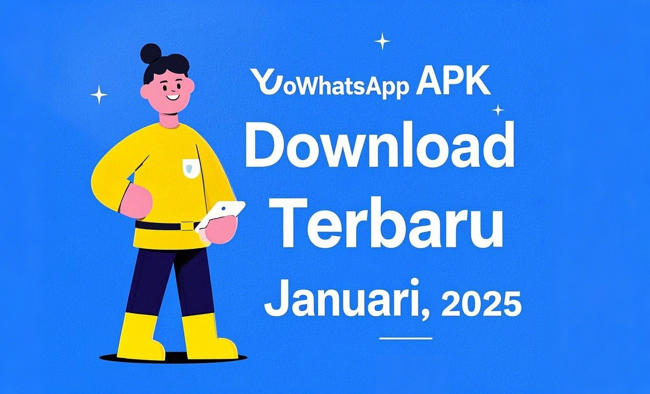 YoWhatsApp APK Download Terbaru Januari 2025: Update Terbaru